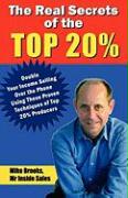 The Real Secrets of the Top 20%: How to Double Your Income Selling Over the Phone