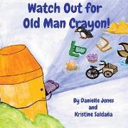 Watch Out for Old Man Crayon!