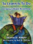 To Learn is to Do: A Tikkun Olam Roadmap