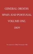 General Orders. Spain and Portugal. Volume I. 1809