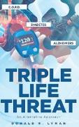 Triple Life Threat