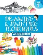 Drawing & Painting Techniques Workbook Grade 1