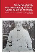 Sr¿ Rehr¿s S¿hib commentary by Mahant Ganesh¿ Singh Nirmal¿