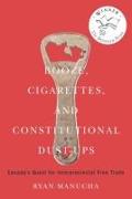 Booze, Cigarettes, and Constitutional Dust-Ups: Canada's Quest for Interprovincial Free Trade Volume 10