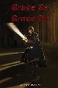 Grace Be Grace Do