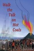 Walk the Talk on Hot Coals