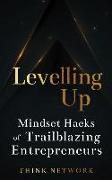 Levelling Up: Mindset hacks of trailblazing entrepreneurs