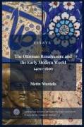 The Ottoman Renaissance and the Early Modern World, 1400-1699: Essays Series Complete Edition
