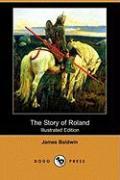 The Story of Roland (Illustrated Edition) (Dodo Press)