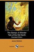 The Sampo: A Wonder Tale of the Old North (Illustrated Edition) (Dodo Press)