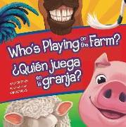 Who's Playing on the Farm?/Quien Juega En La Granja?