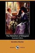 The Rebellion of Margaret (Illustrated Edition) (Dodo Press)