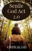 Senile God Act 2.0