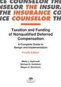 Taxation and Funding of Nonqualified Deferred Compensation: A Complete Guide to Design and Implementation, Fourth Edition
