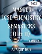 Master Icse Chemistry Semesters (I & II) [Class - X]