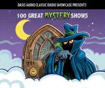 100 Great Mystery Shows: Classic Shows from the Golden Era of Radio