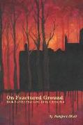 On Fractured Ground: Book 1 of the Shattered Lives Chronicles