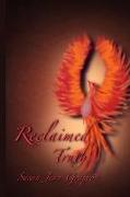 Reclaimed Truth: A Survivors Journey to Manifesting Her Own Destiny