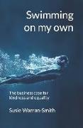 Swimming on my own: The business case for kindness and equality