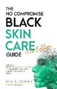 The No Compromise Black Skin Care Guide - Pro Edition