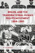 Brazil and the Transnational Human Rights Movement, 1964-1985