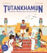 Tutankhamun: The Tale of the Child Pharaoh and the Discovery of His Tomb