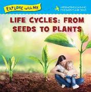 Life Cycles: From Seeds to Plants