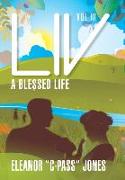 LIV: A BLESSED LIFE - VOL III: A b: A BLESSED LIFE - VOL III: A B: A BLESSED LIFE - VOL. III: A BL: A BLESSED LIFE - Vol. I