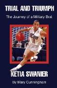 Trial and Triumph: The Journey of a Military Brat Ketia Swanier