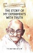 The Story of My Experiments with Truth: Om Illustrated Classics