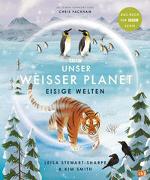 Unser weißer Planet - Eisige Welten