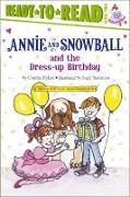 Annie and Snowball and the Dress-Up Birthday: The First Book of Their Adventures