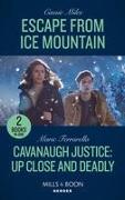 Escape From Ice Mountain / Cavanaugh Justice: Up Close And Deadly