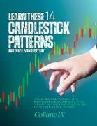 Learn these 14 Candlestick Patterns and you'll earn every day: 14 Candlestick patterns that provide traders with more than 90% of the trading opportun