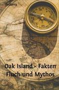 Oak Island - Fakten Fluch und Mythos
