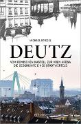 Deutz – Vom römischen Kastell zur Köln Arena