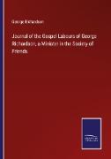 Journal of the Gospel Labours of George Richardson, a Minister in the Society of Friends