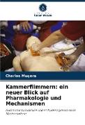 Kammerflimmern: ein neuer Blick auf Pharmakologie und Mechanismen