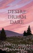 Desire Dream Dare