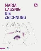 Maria Lassnig. Die Zeichnung
