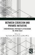 Between Coercion and Private Initiative