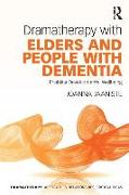 Dramatherapy with Elders and People with Dementia