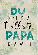 Doppelkarte. Du bist der tollste Papa der Welt (SChrift)