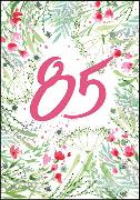 Doppelkarte. 85. Geburtstag (Blumen), Kerstin Heß, N