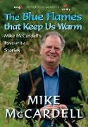 The Blue Flames That Keep Us Warm: Mike McCardell's Favourite Stories