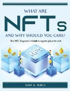 What Are NFTs and Why Should You Care?