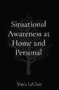 Situational Awareness at Home and Personal