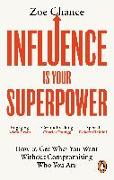 Influence is Your Superpower