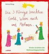 Die drei Könige brachten Gold, Wein auch und Möhren - Kinder erzählen die Weihnachtsgeschichte