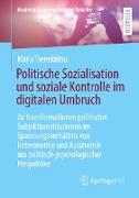 Politische Sozialisation und soziale Kontrolle im digitalen Umbruch